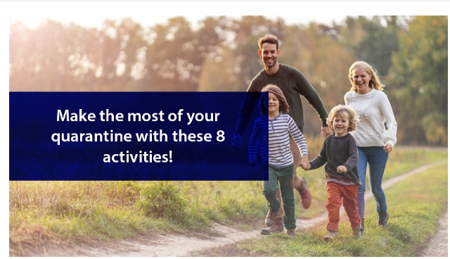 Make the Most of Your Quarantine With These 8 Activities!